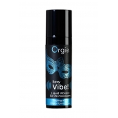 Гель для массажа ORGIE Sexy Vibe Liquid Vibrator с эффектом вибрации - 15 мл. - ORGIE - купить с доставкой в Сергиевом Посаде