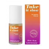 Пролонгирующий гель для мужчин Take It Slow - 30 мл. - Love to Love - купить с доставкой в Сергиевом Посаде