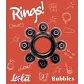 Чёрное эрекционное кольцо Rings Bubbles - Lola Games - в Сергиевом Посаде купить с доставкой