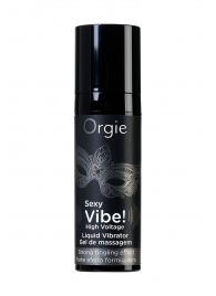 Гель для массажа ORGIE Sexy Vibe High Voltage с эффектом вибрации - 15 мл. - ORGIE - купить с доставкой в Сергиевом Посаде