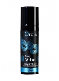 Гель для массажа ORGIE Sexy Vibe Liquid Vibrator с эффектом вибрации - 15 мл. - ORGIE - купить с доставкой в Сергиевом Посаде